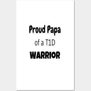 Proud Papa Of A T1D Warrior - Black Text Posters and Art